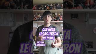 Que nota le das a LeBron de Duki?