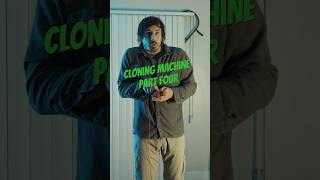 Cloning Machine Part 4
