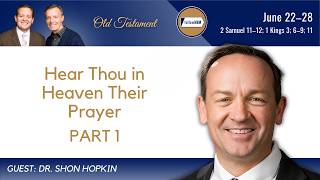 2 Samuel 11-12; 1 Kings 3; 6-9; 11 Part 1 • Dr. Shon Hopkin • June 22-28 • Come, Follow Me