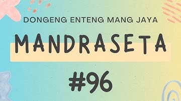 MANDRASETA, Bagian 96, Dongeng Enteng Mang Jaya, Carita Sunda @MangJayaOfficial