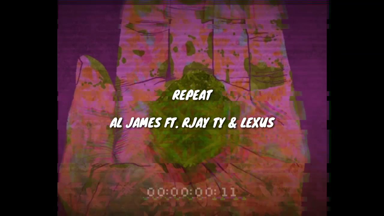 al james repeat ft rjay ty lexus lyric video youtube al james repeat ft rjay ty lexus lyric video youtube