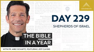 Day 229: Shepherds of Israel — The Bible in a Year (with Fr. Mike Schmitz)
