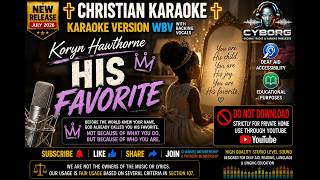 Koryn Hawthorne - His Favorite CHRISTIAN KARAOKE JULY 2026