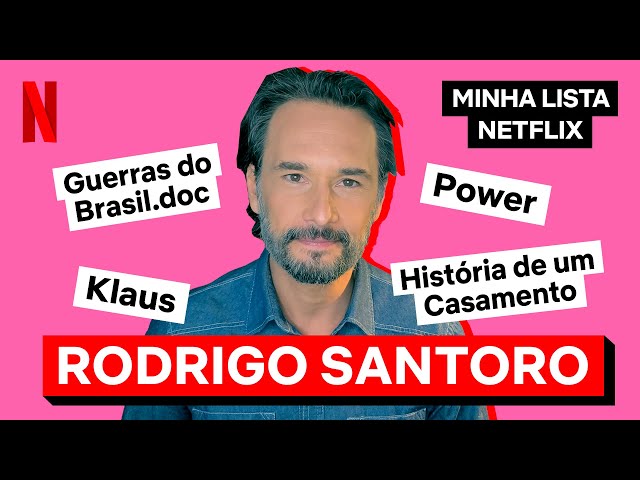 Minha Lista Netflix com Rodrigo Santoro