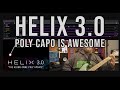 Helix Poly Capo Is Fantastic! Firmware 3.0
