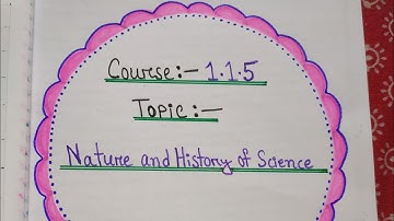 Nature and History of science||B.Ed 1st semester||course-1.1.5||Assignment(English version)