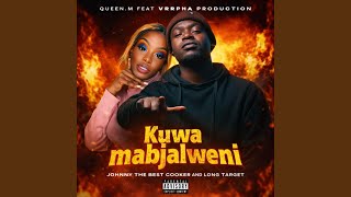 Kuwa Mabjalweni feat Johnny The Best Cooker Long Target U0026 Vrrpha Production