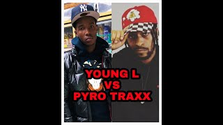 [VERBAL WAR ZONE] YOUNG L VS PYRO TRAXX