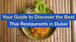 Your Guide to Discover the Best Thai Restaurants in Dubai