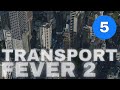 Transport Fever 2 E05 - Mexico's End and Russian Steel