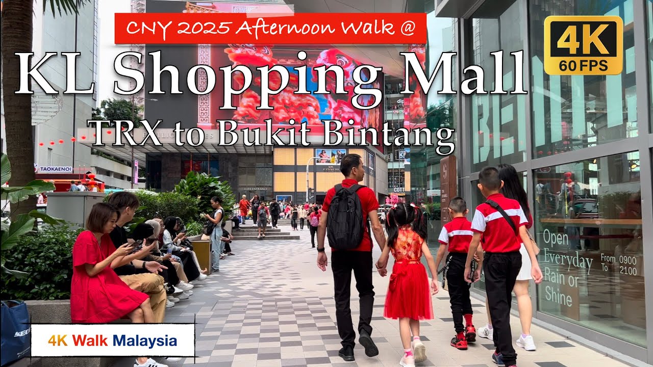[4K 60fps HDR] CNY 2025 DAY-1 AFTERNOON WALK @ Kuala Lumpur Shopping Mall - TRX to BUKIT BINTANG