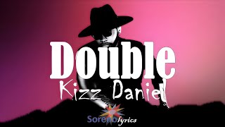 Kizz Daniel - Double Lyrics