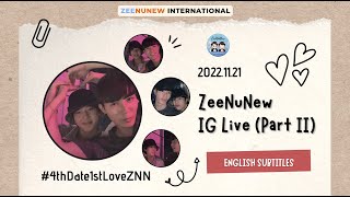 【ENG/POR/RUS SUBS】2022.11.21 ZeeNuNew IG Live (4thDate1stLoveZNN) Part II