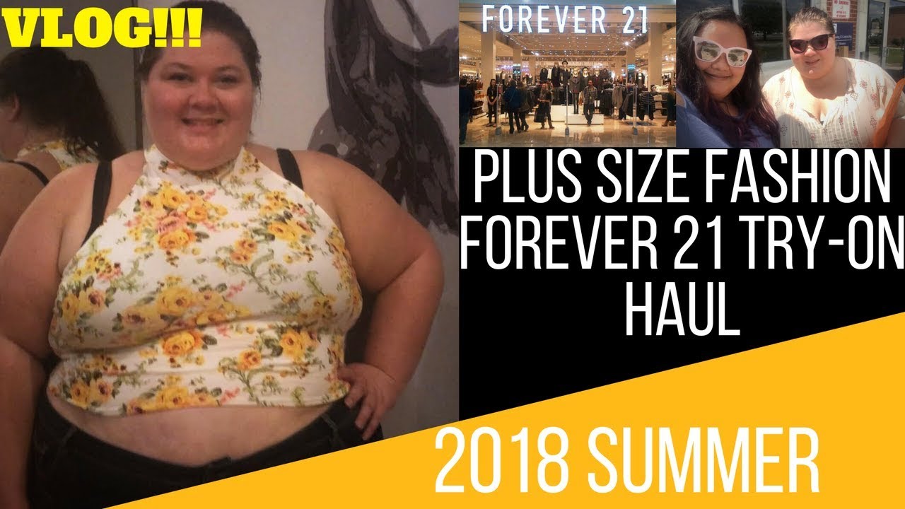 Summer 2018 - Forever 21 plus size fashion try on haul//vlog//follow us around