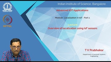 noc19-ee28 - Lec 01 - Overview of localization using IoT sensors