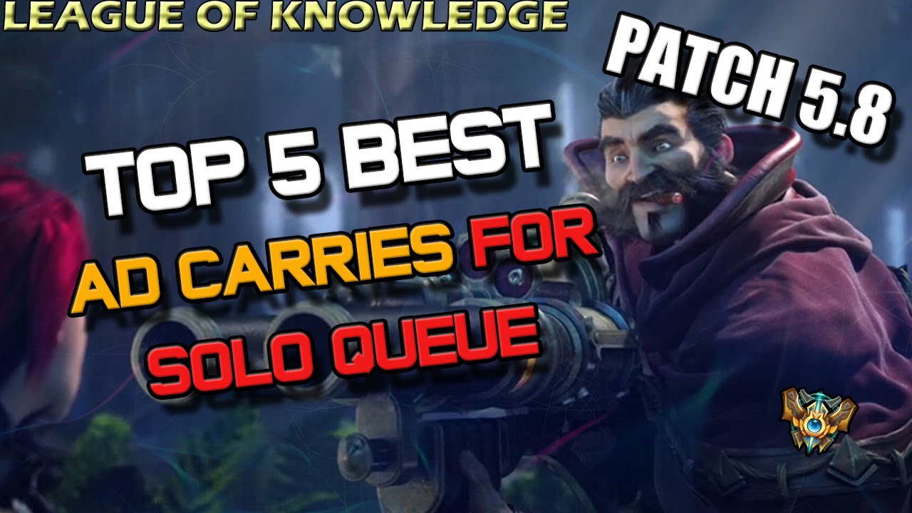 ✔ Top 5 Best ADC/Marksmen for Solo Queue - Patch 5.8 - TIER LIST | League of Legends | Season 5