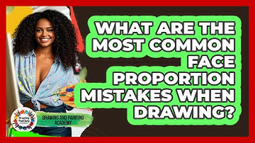 What Are The Most Common Face Proportion Mistakes When Drawing? - Drawing and Painting Academy