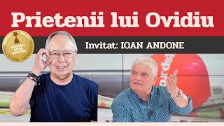 IOAN ANDONE, invitat la Prietenii lui Ovidiu » EDIȚIA INTEGRALĂ (episodul 184)