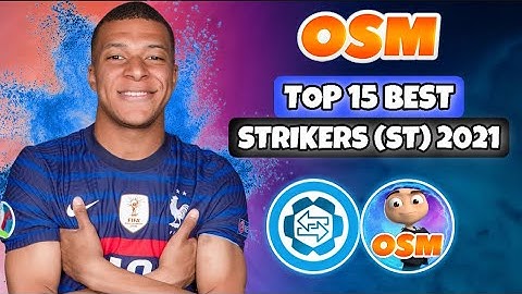 TOP 15 BEST STRIKERS (ST) IN OSM 2021 | YOU SHOULD HAVE THEM IN YOUR TEAM!