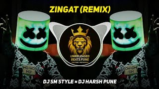 Zingat - (Remix) - Dj Sm Style × Dj Harsh Pune || UNRELEASED BEATS PUNE