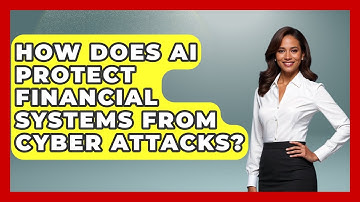 How Does AI Protect Financial Systems From Cyber Attacks? - Financial History Files