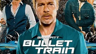 Bullet Train Film Review(*SPOLIER ALERT)