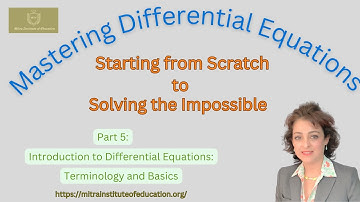 Part 5: Introduction to Differential Equations and Key Terminology