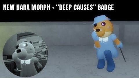 NEW HARA MORPH + “DEEP CAUSES” BADGE || ROBLOX PIGGY ACCURATE ROLEPLAY