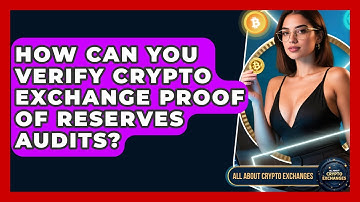 How Can You Verify Crypto Exchange Proof Of Reserves Audits? - All About Crypto Exchanges