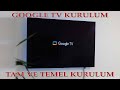 Google tv kurulum