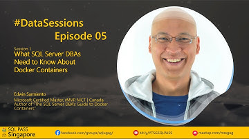 SGSQLPASS #DataSessions S01E05 | What SQL Server DBAs Need To Know About Docker Containers