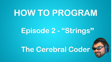 How to Program Episode 2 - Strings