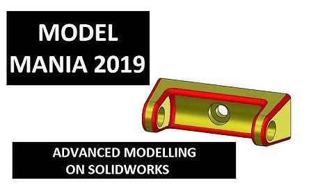 MODEL MANIA 2019 TUTORIAL - Complete the Model Mania 2019 challenge on SolidWorks!