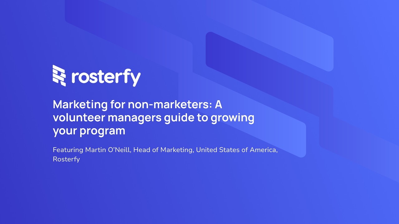 Marketing for non-marketers: A volunteer managers guide to growing your program
