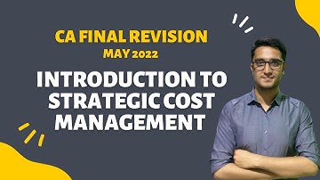 CA FINAL SCMPE Revision Introduction to Strategic Cost Management Chapter 1 for May 22 / Nov 22