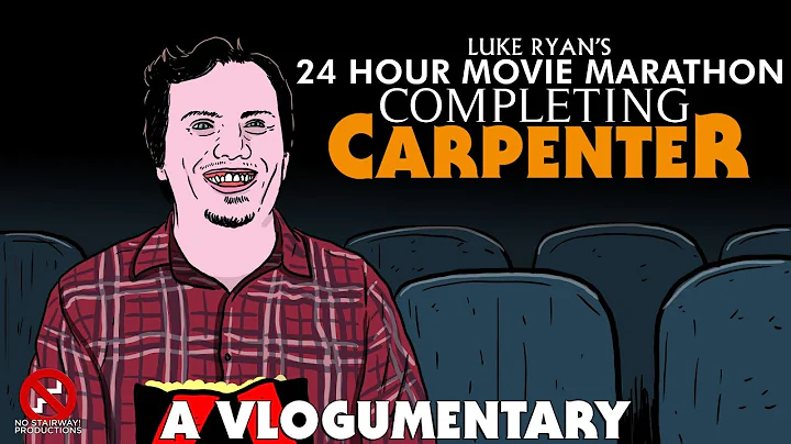 24 Hour Movie Marathon: Completing Carpenter
