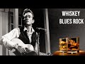 Whiskey Blues | Best of Slow Blues Rock | Slow Rock &amp; Ballads Relaxing