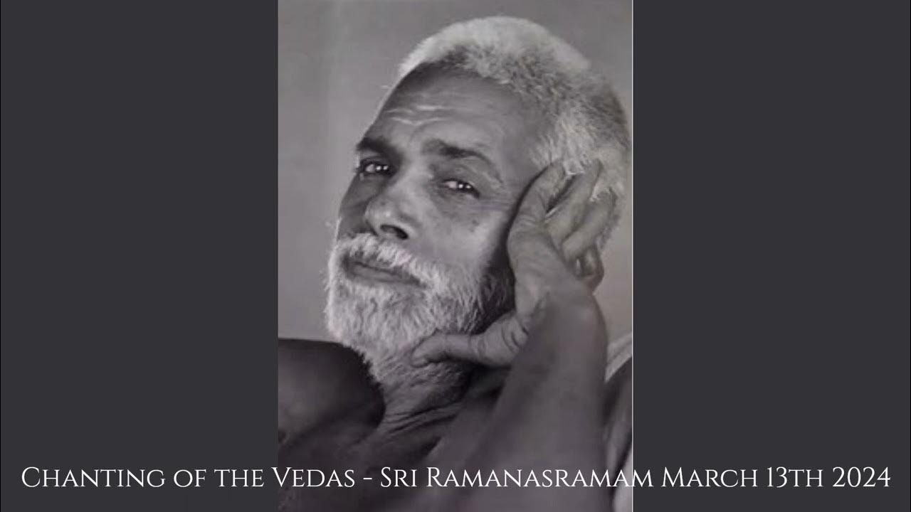 Chanting of the Vedas - Sri Ramana Maharshi Ashram - March 13th, 2024 ...