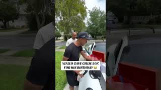 Wallo gave Gillie 50K for his Birthday 💯
