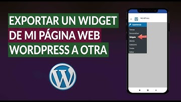 Cómo Exportar o Copiar un Widget de mi Página Web WordPress a otra Diferente