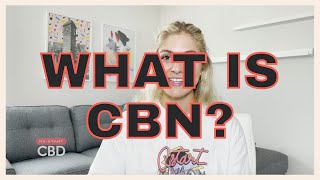 What is CBN? What is CBN good for?