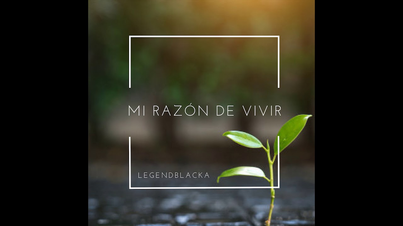 LegendBlacka - Razón De Vivir