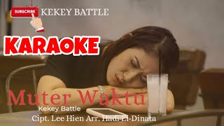 Muter Waktu - Kekey Battle Karaoke Tarling