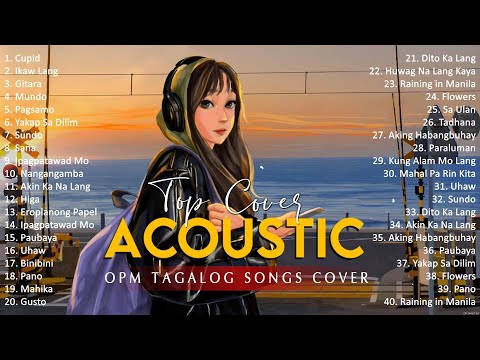 Best Of OPM Acoustic Love Songs 2024 Playlist 970 ❤️ Top Tagalog Acoustic Songs Cover Of All Time