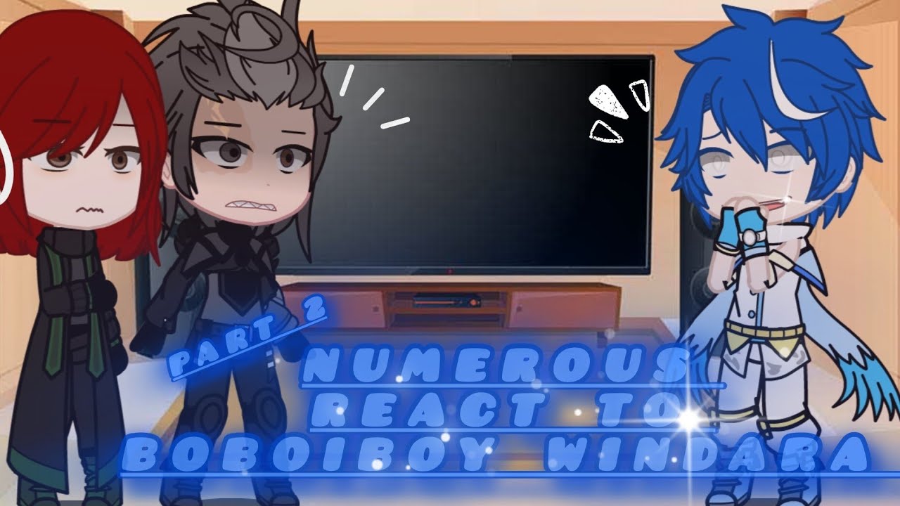 🌀Numerous REACT TO BoBoiBoy windara🌀 [GACHA CLUB] 💥 Part 2 💥 #ejenali #boboiboy #gachaclub