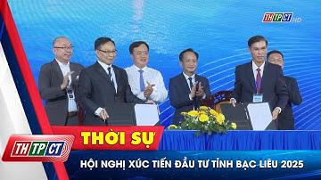 Hội nghị xúc tiến đầu tư tỉnh Bạc Liêu 2025| Cần Thơ TV