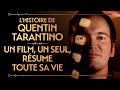 L'HISTOIRE DE QUENTIN TARANTINO - UN FILM, UN SEUL, RÉSUME TOUTE SA VIE - PVR#50