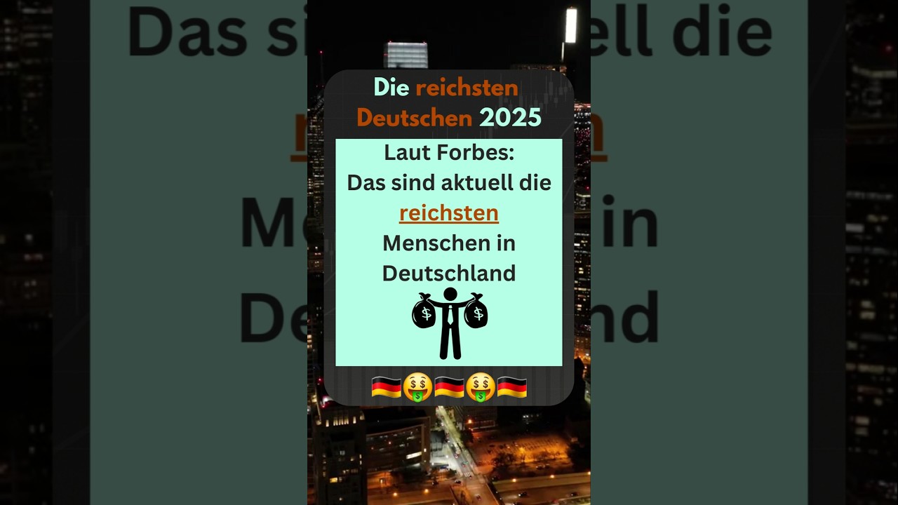 Die 6 reichsten Deutschen 2025 – in 5 Sekunden 