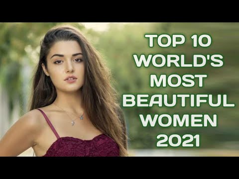 Top 10 Most Beautiful Women In The World 2021