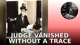 A Sitting NY Supreme Court Judge Got Into a Taxi in 1930. No One Ever Saw Him Again.